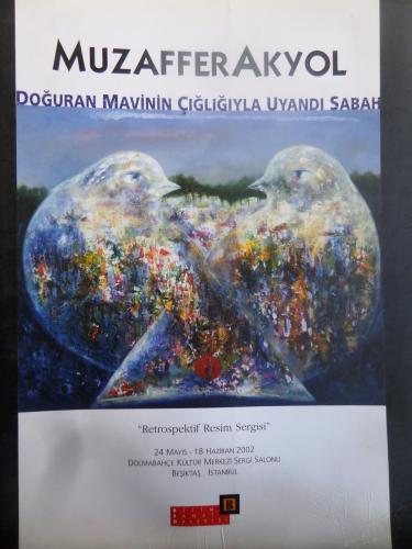 Muzaffer Akyol - Doğuran Mavinin Yoğunluğuyla Uyandı Sabah / Retrospektif Resim Sergisi (İmzalı)