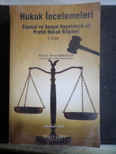 Hukuk İncelemeleri Siyasal ve Sosyal Hayatımıza Ait Pratik Hukuk Bilgi
