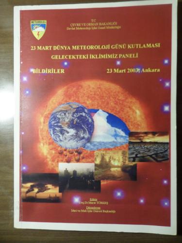 23 Mart Dünya Meteoroloji Günü Kutlaması Gelecekteki İklimimiz Paneli