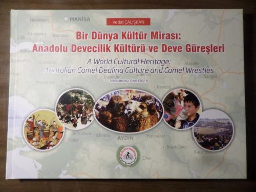 Bİr Dünya Kültür Mirası: Merkezi Anadolu Devecilik Kültürü ve Deve Güreşleri İMZALI
