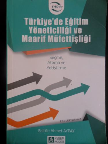 Türkiye'de Eğitim Yöneticiliği Maarif Müfettişliği Ahmet Aypay