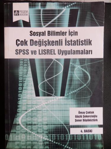Sosyal Bilimler İçin Çok Değişkenli İstatistik SPSS ve LISREL Uygulama