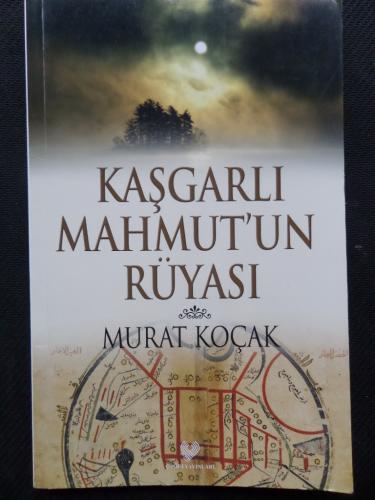 Kaşgarlı Mahmut'un Rüyası (İmzalı) Murat Koçak