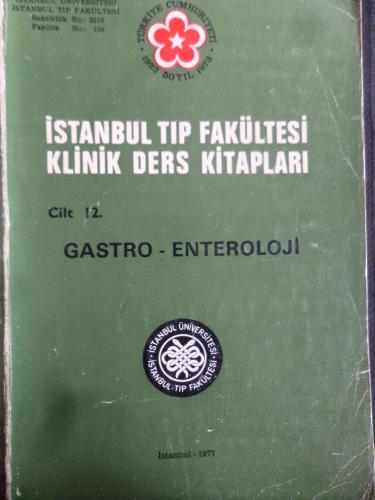 İstanbul Tıp Fakültesi Klinik Ders Kitapları Gastro - Enteroloji Cilt 12