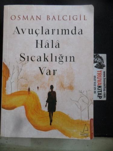 Avuçlarımda Hala Sıcaklığın Var