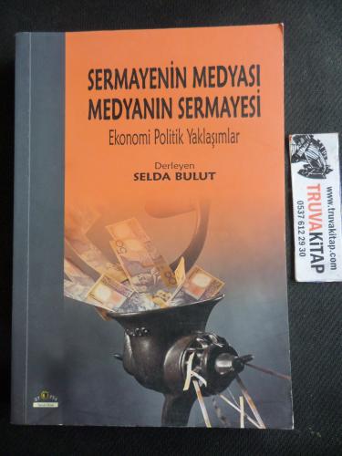Sermayenin Medyası Medyanın Sermayesi - Ekonomi Politik Yaklaşımlar