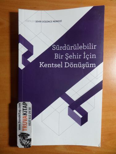Sürdürülebilir Bir Şehir İçin Kentsel Dönüşüm / Esenler Şehir Düşünce 