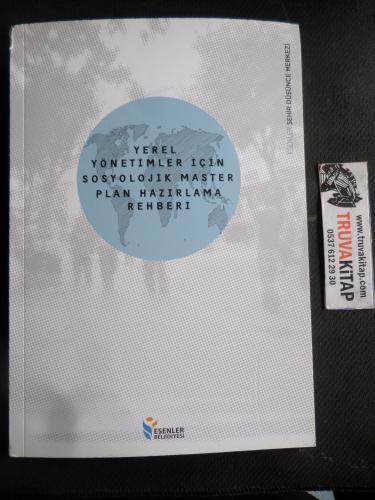 Yerel Yönetimler İçin Sosyolojik Master Plan Hazırlama Rehberi