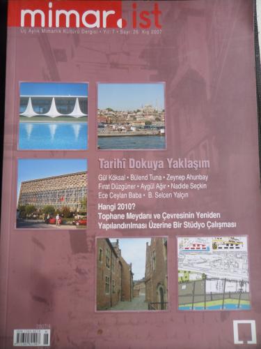 Mimar.ist Dergisi 2007 / 26 - Tarihi Dokuya Yaklaşım