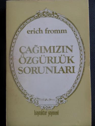 Çağımızın Özgürlük Sorunları Erich Fromm