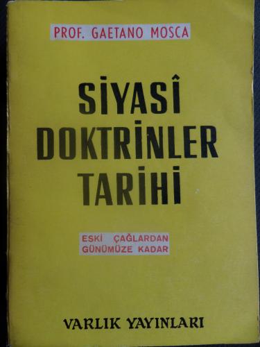 Siyasi Doktrinler Tarihi / Eski Çağlardan Günümüze Kadar Gaetano Mosca