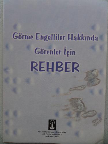 Görme Engelliler Hakkında Görenler İçin Rehber