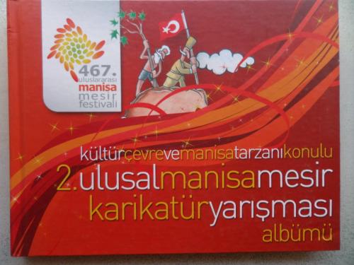 Kültür Çevre ve Manisa Tarzanı Konulu 2. Ulusal Manisa Mesir Karikatür Yarışması Albümü