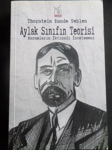 Aylak Sınıfın Teorisi - Kurumların İktisadi İncelemesi Thorstein Bunde