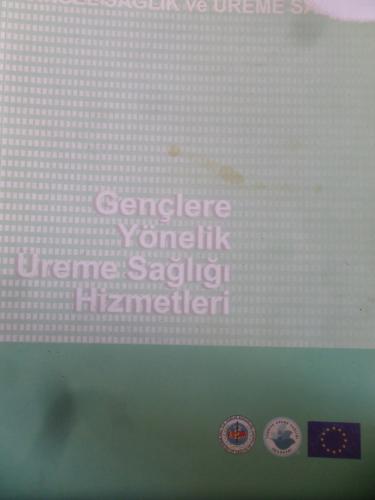 Gençlere Yönelik Üreme Sağlığı Hizmetleri - Cinsel Sağlık Ve Üreme Sağlığı