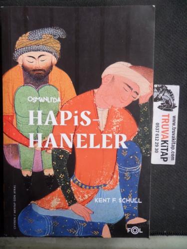 Osmanlı'da Hapishaneler Kent F. Schull