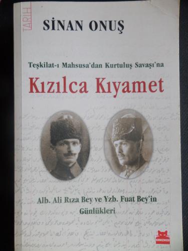 Kızılca Kıyamet - Teşkilat-ı Mahsusa'dan Kurtuluş Savaşı'na Sinan Onuş