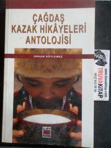 Çağdaş Kazak Hikayeleri Antolojisi Orhan Söylemez
