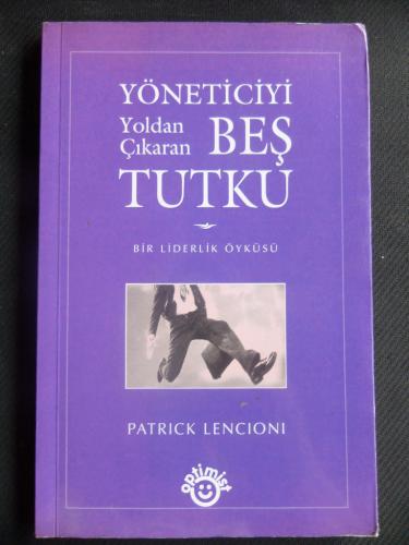 Yöneticiyi Yoldan Çıkaran Beş Tutku Patrick Lencioni
