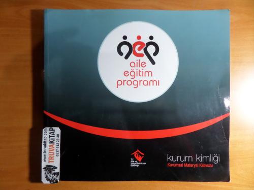Aile Eğitim Programı - Kurumsal Materyal Kılavuzu