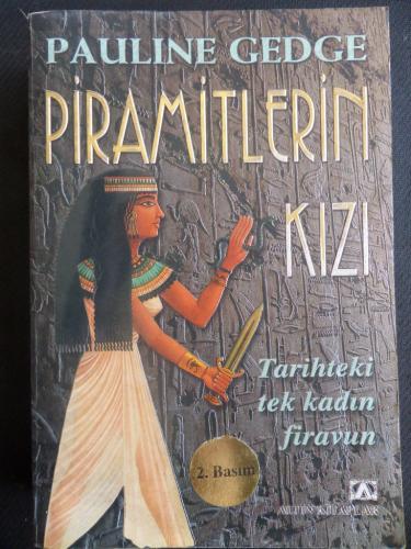 Piramitlerin Kızı - Tarihteki Tek Kadın Firavun Pauline Gedge