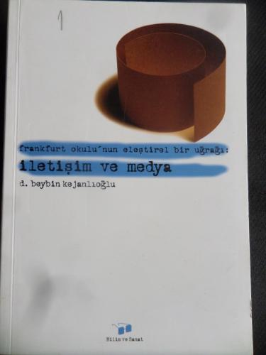 Frankfurt Okulu'nun Eleştirel Bir Uğrağı - İletişim ve Medya