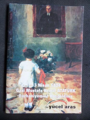 13 Nisan 1934 Gazi Mustafa Kemal Atatürk Burhaniyemize Hoşgeldiniz