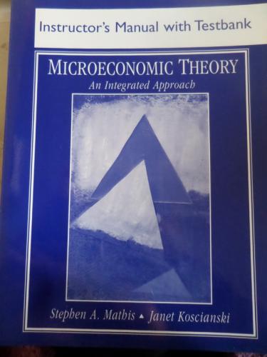 Microeconomic Theory Instructor's manual With Testbank