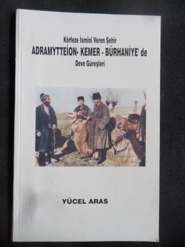 Körfeze İsmini Veren Şehir - Adramytteion - Kemer - Burhaniye'de Deve Güreşleri