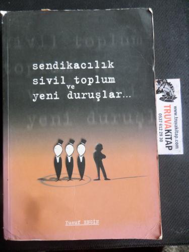 Sendikacılık Sivil Toplum ve Yeni Duruşlar