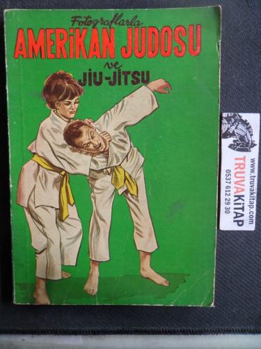 Fotoğraflarla Amerikan Judosu ve Jui-Jitsu