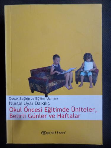 Okul Öncesi Eğitimde Üniteler Belirli Günler ve Haftalar Nursel Uyar D