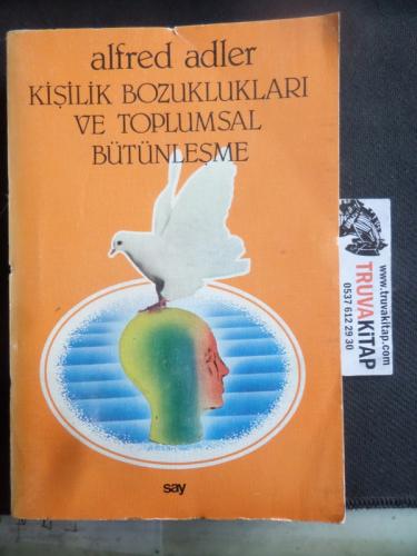 Kişilik Bozuklukları ve Toplumsal Bütünleşme Alfred Adler