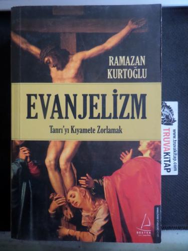 Evanjelizm Tanrı'yı Kıyamete Zorlamak