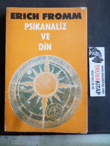 Psikanaliz ve Din Erich Fromm