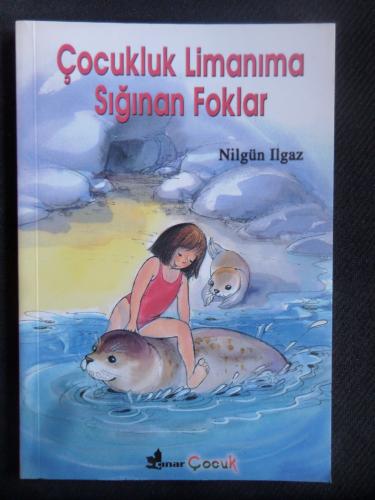 Çocukluk Limanıma Sığınan Foklar Nilgün Ilgaz