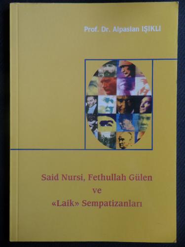 Said Nursi, Fetullah Gülen ve Laik Sempatizanları