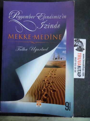 Peygamber Efendimiz'in İzinde Mekke Medine Talha Uğurluel