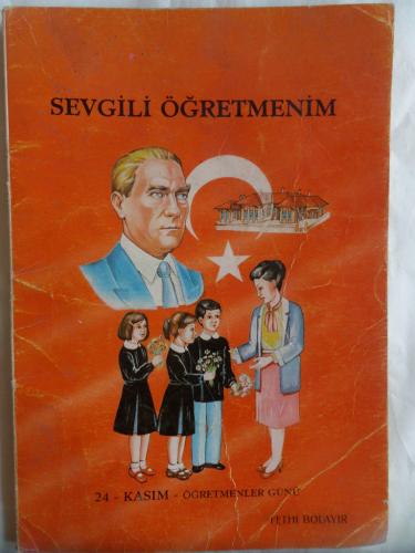Sevgili Öğretmenim (İmzalı) Fethi Bolayır