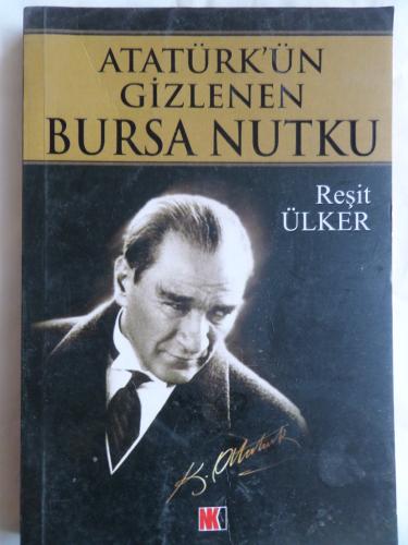 Atatürk'ün Gizlenen Bursa Nutku (2. Basım)