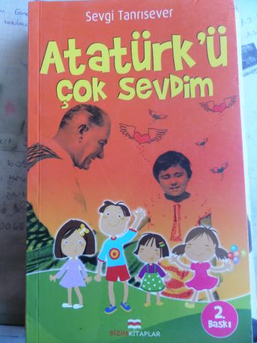 Atatürk'ü Çok Sevdim