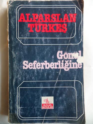 Gönül Seferberliğine Alparslan Türkeş