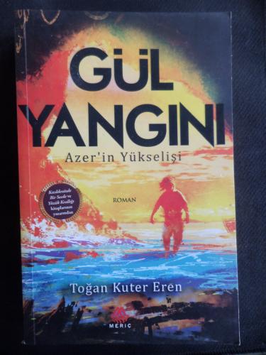 Gül Yangını - Azerin Yükselişi Toğan Kuter Eren