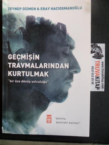 Geçmişin Travmalarından Kurtulmak