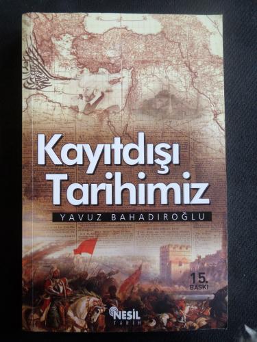 Kayıtdışı Tarihimiz Yavuz Bahadıroğlu