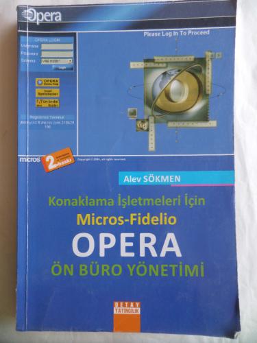 Konaklama İşletmeleri için Micros - Fidelio OPERA ÖN BÜRO YÖNETİMİ Ale