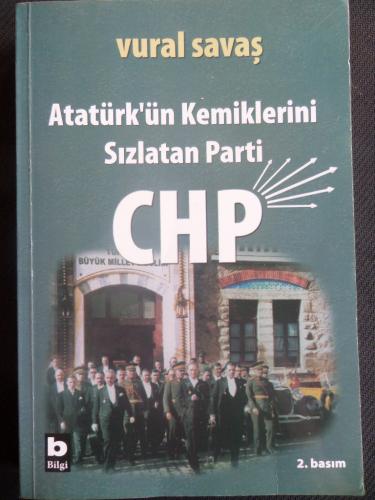Atatürk'ün Kemiklerini Sızlatan Parti CHP