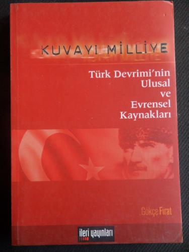 Kuvayı Milliye / Türk Devrimi'nin Ulusal ve Evrensel Kaynakları Gökçe 
