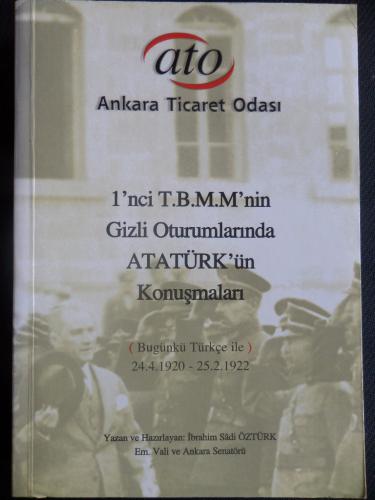 1'nci T.B.M.M'nin Gizli Oturumlarında Atatürk'ün Konuşmaları İbrahim S