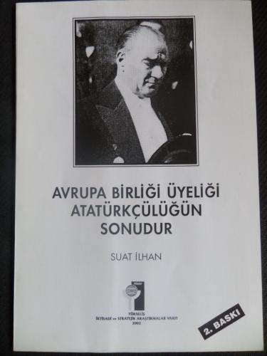 Avrupa Birliği Üyeliği Atatürkçülüğün Sonudur